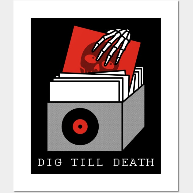 Dig till Death Wall Art by pigboom